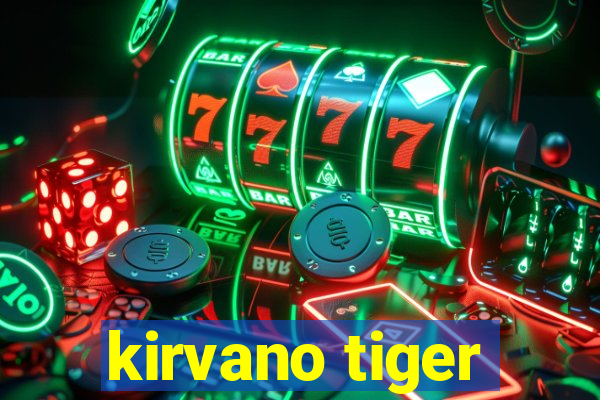 kirvano tiger